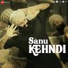 Sanu Kehndi - Kesari